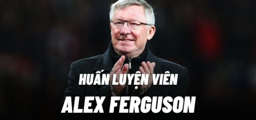 Huấn luyện viên Alex Ferguson – Người đưa “Quỷ đỏ” lên đỉnh cao danh vọng