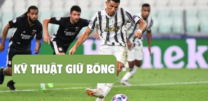 Hướng dẫn thực hiện kỹ thuật giữ bóng tốt trong bóng đá