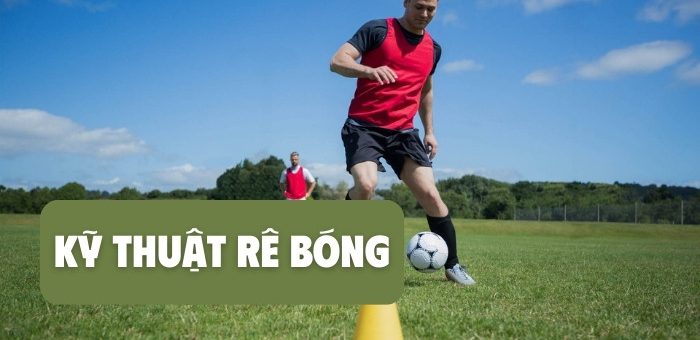 Tìm hiểu kỹ thuật rê bóng chuẩn xác trong bóng đá 
