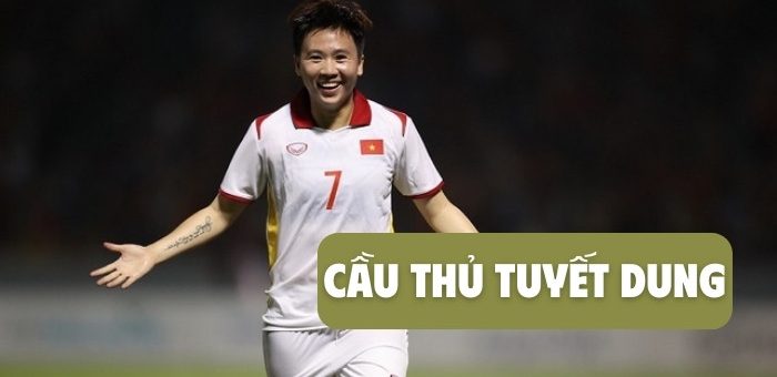 Tiểu sử cầu thủ Tuyết Dung quê ở đâu, sinh năm bao nhiêu?